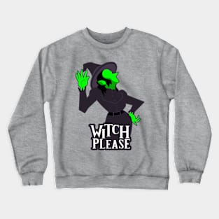 Witch Please Crewneck Sweatshirt